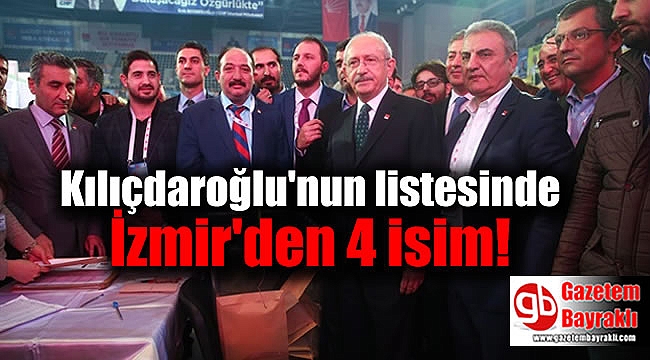 Kılıçdaroğlu'nun listesinde İzmir'den 4 isim