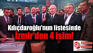 Kılıçdaroğlu'nun listesinde İzmir'den 4 isim