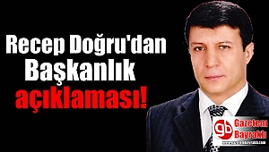 Recep Doğru'dan Başkanlık açıklaması