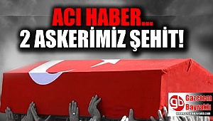 Son dakika: Kuzey Irak'ta çatışma: 2 askerimiz şehit oldu
