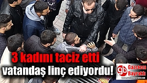 Tacizciyi tekme tokat dövüp polise teslim ettiler