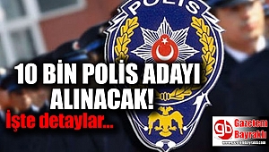 10 bin polis adayı alınacak