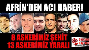 Afrrin'den acı haber : 8 Askerimiz Şehit 13 Askerimiz yaralı