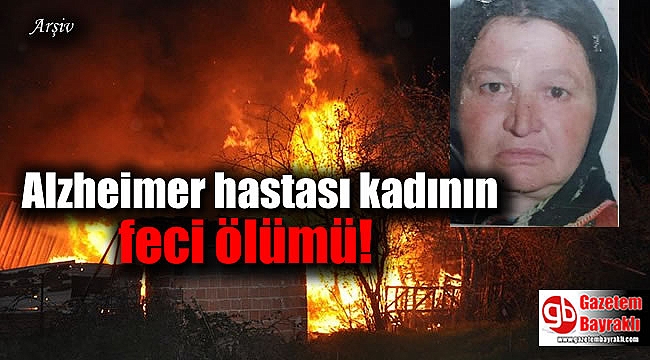 Alzheimer hastası kadının feci ölümü