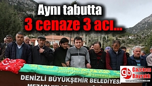 Aynı tabutta 3 cenaze 3 acı
