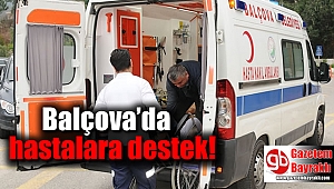 Balçova’da hastalara destek
