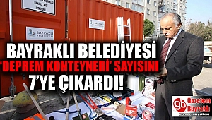 Bayraklı Belediyesi Deprem Konteynerı sayısını 7'ye çıkardı