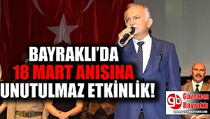 Bayraklı'da 18 Mart anısına unutulmaz etkinlik