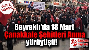Bayraklı'da 18 Mart Çanakkale Şehitleri Anma yürüyüşü