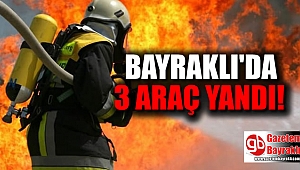 Bayraklı'da 3 araç yandı