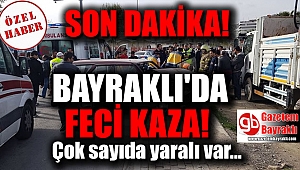 Bayraklı'da feci kaza