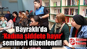 Bayraklı'da ‘Kadına şiddete hayır’ semineri düzenlendi