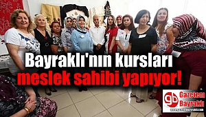 Bayraklı'nın kursları meslek sahibi yapıyor
