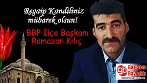 BBP İlçe Başkanı Ramazan Kılıç'tan Regaip Kandili mesajı