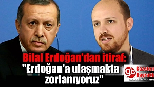Bilal Erdoğan'dan itiraf: