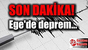 Ege'de deprem
