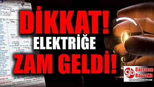 Elektriğe zam geldi