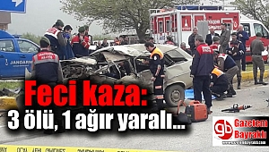 Feci kaza: 3 ölü, 1 ağır yaralı