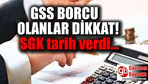 GSS borcu olanlar dikkat: SGK tarih verdi