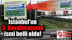 İstanbul'un 3. Havalimanının ismi belli oldu