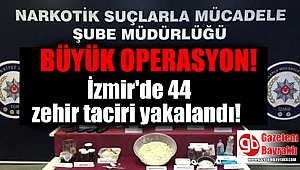 İzmir'de 44 zehir taciri yakalandı