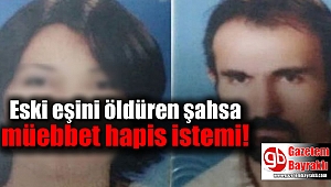 İzmir'de boşandığı eşini öldüren adama müebbet hapis istemi