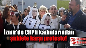 İzmir'de CHPli kadınlarından şiddete karşı protesto
