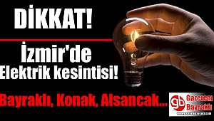 İzmir'de elektrik kesintisi (12-13-14 Mart 2018)