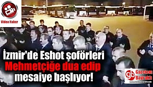 İzmir'de Eshot şoförleri Mehmetçiğe dua edip mesaiye başlıyor
