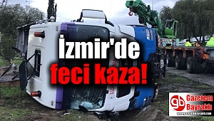 İzmir'de feci kaza