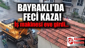 İzmir'de kontrolden çıkan iş makinesi eve girdi