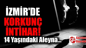 İzmir'de korkunç intihar