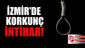 İzmir'de korkunç son: Kendini tavana astı