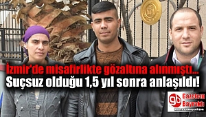 İzmir'de misafirlikte gözaltına alınan gencin suçsuz olduğu 1,5 yıl sonra anlaşıldı
