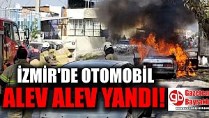 İzmir'de otomobil alev alev yandı