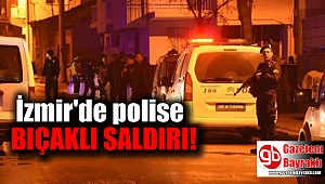 İzmir'de polislere bıçaklı saldırı: 1 şehit, 1 yaralı