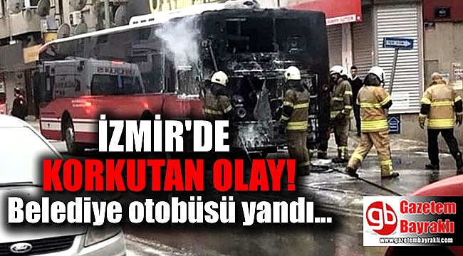 İzmir'de seyir halindeki belediye otobüsü yandı