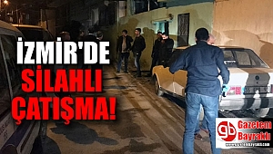 İzmir'de silahlı çatışma