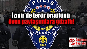 İzmir'de terör örgütünü öven paylaşımlara gözaltı