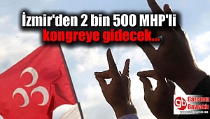 İzmir'den 2 bin 500 MHP'li kongreye gidecek