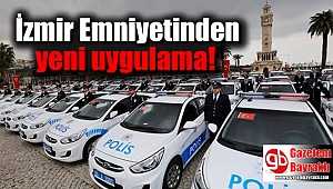 İzmir Emniyetinden yeni uygulama