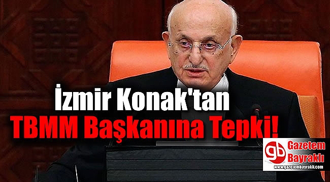 İzmir Konak'tan, TBMM Başkanına Tepki