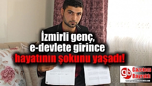 İzmirli genç, e-devlete girince hayatının şokunu yaşadı
