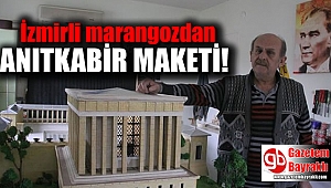 İzmirli marangozdan Anıtkabir maketi