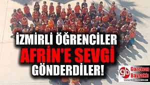 İzmirli öğrenciler Afrin'e sevgi gönderdiler