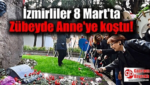 İzmirliler 8 Mart'ta Zübeyde Anne'ye koştu