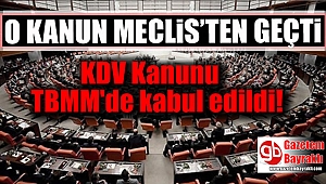 KDV Kanunu TBMM'de kabul edildi