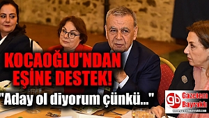 Kocaoğlu'nun eşi, tekrar aday olmasını istiyor