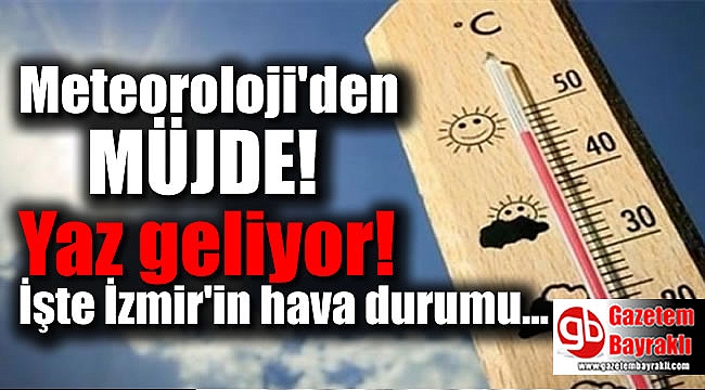 Meteoroloji'den müjde : Yaz geliyor