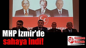 MHP İzmir'de sahaya indi